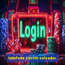 telefone sucom salvador